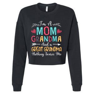 I'm A Mom Grandma And A Great Grandma Nothing Scares Me Cropped Pullover Crew