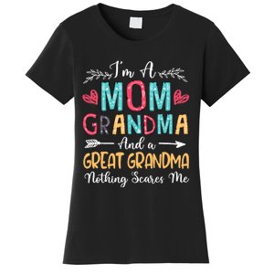 I'm A Mom Grandma And A Great Grandma Nothing Scares Me Women's T-Shirt