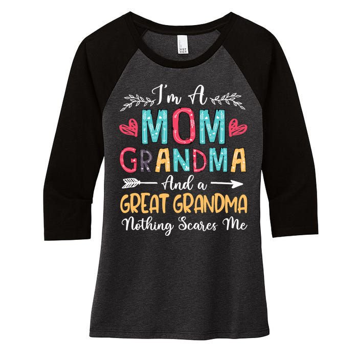 I'm A Mom Grandma And A Great Grandma Nothing Scares Me Women's Tri-Blend 3/4-Sleeve Raglan Shirt