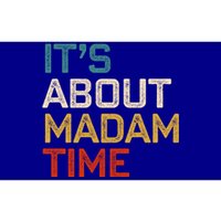 ItS About Madam Time Madam President 2024 Kamala Harris Gift Bumper Sticker