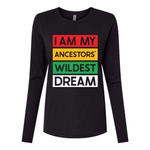 I Am My Ancestors Wildest Dream Gift Black History Month Gift Womens Cotton Relaxed Long Sleeve T-Shirt