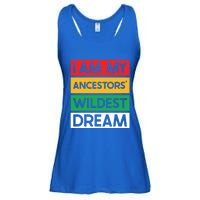 I Am My Ancestors Wildest Dream Gift Black History Month Gift Ladies Essential Flowy Tank