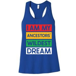 I Am My Ancestors Wildest Dream Gift Black History Month Gift Women's Racerback Tank