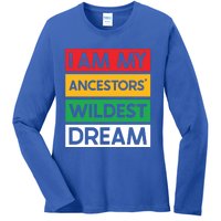 I Am My Ancestors Wildest Dream Gift Black History Month Gift Ladies Long Sleeve Shirt