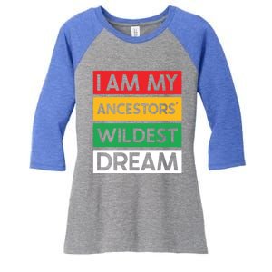 I Am My Ancestors Wildest Dream Gift Black History Month Gift Women's Tri-Blend 3/4-Sleeve Raglan Shirt