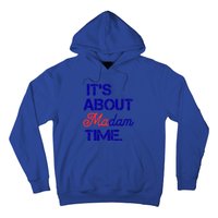 ItS About Madam Time Gift Hoodie