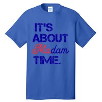 ItS About Madam Time Gift Tall T-Shirt