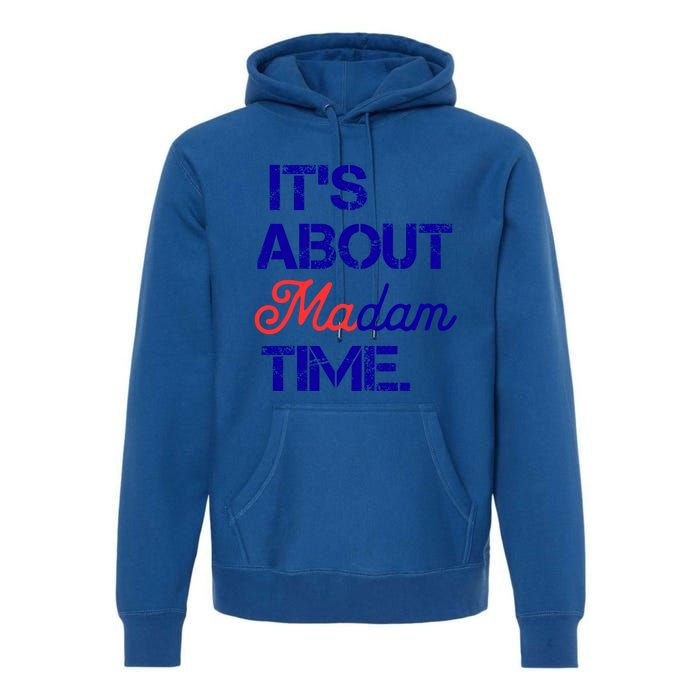 ItS About Madam Time Gift Premium Hoodie