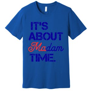 ItS About Madam Time Gift Premium T-Shirt