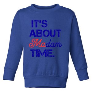 ItS About Madam Time Gift Toddler Sweatshirt