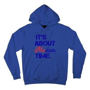 ItS About Madam Time Gift Tall Hoodie