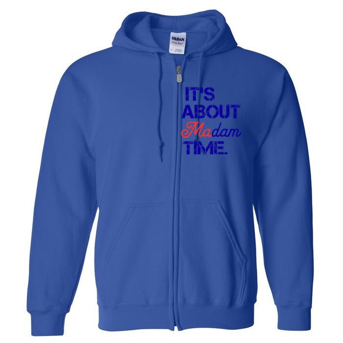 ItS About Madam Time Gift Full Zip Hoodie