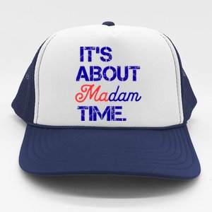 ItS About Madam Time Gift Trucker Hat