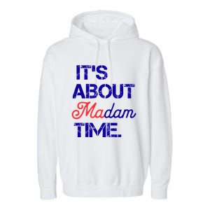 ItS About Madam Time Gift Garment-Dyed Fleece Hoodie