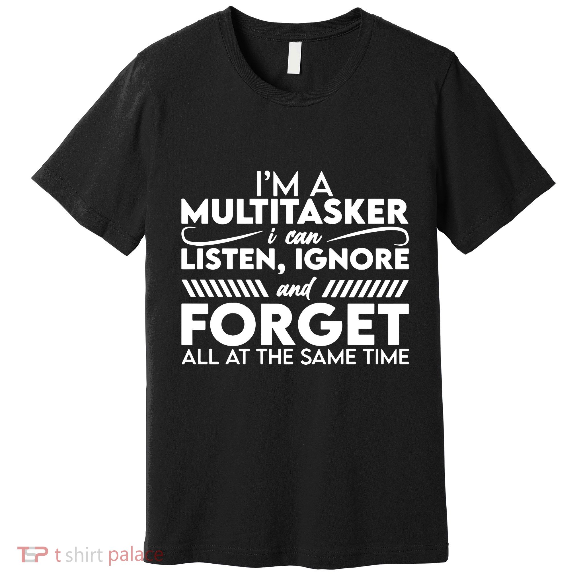 Im A Multitasker Premium T-Shirt