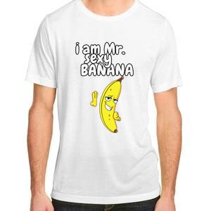 i am mr sexy Banana Funny For  Fruit Lovers Adult ChromaSoft Performance T-Shirt