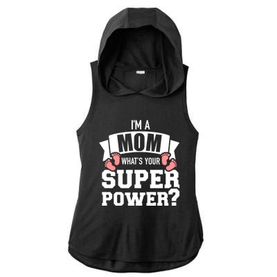 I'm A Mom What's Your Superpower Cool Gift Ladies PosiCharge Tri-Blend Wicking Draft Hoodie Tank