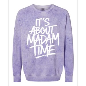 ItS About Madam Time Gift Colorblast Crewneck Sweatshirt