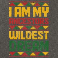 I Am My Ancestors Wildest Dream Black History Juneteenth Cotton Canvas Backpack