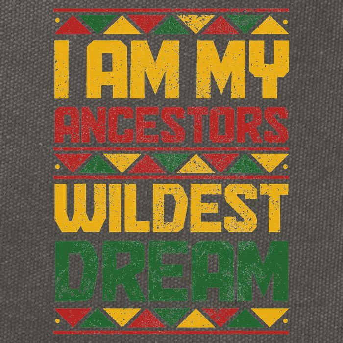 I Am My Ancestors Wildest Dream Black History Juneteenth Cotton Canvas Backpack