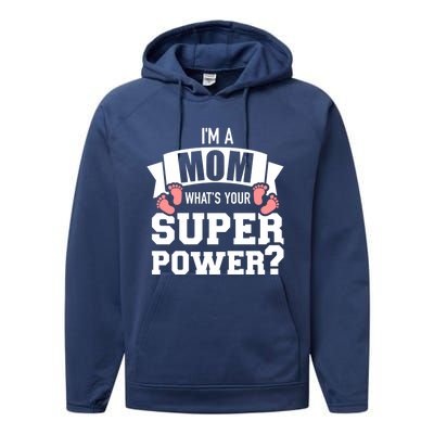 I'm A Mom What's Your Superpower Gift Performance Fleece Hoodie