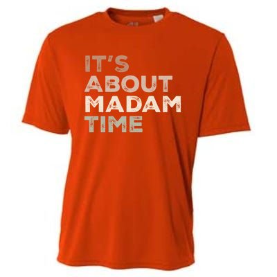 ItS About Madam Time Humor Saying Sarcastic Funny Great Gift Cooling Performance Crew T-Shirt