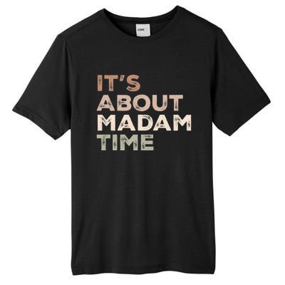 ItS About Madam Time Humor Saying Sarcastic Funny Great Gift Tall Fusion ChromaSoft Performance T-Shirt