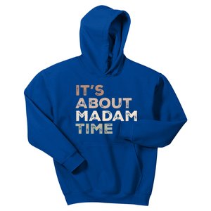 ItS About Madam Time Humor Saying Sarcastic Funny Great Gift Kids Hoodie