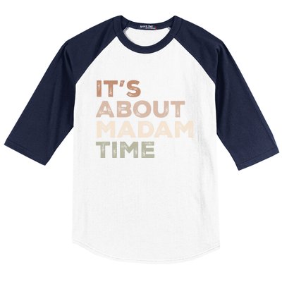 ItS About Madam Time Humor Saying Sarcastic Funny Great Gift Baseball Sleeve Shirt