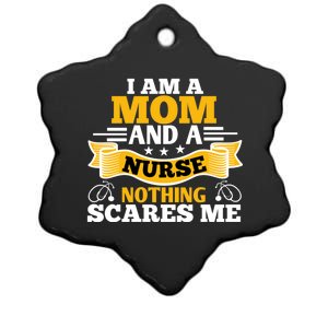 I'm A Mom And A Nurse Nothing Scares Me Nurses And Mothers Gift Ceramic Star Ornament