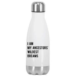 I Am My Ancestors Wildest Dreams Gift Black Girls Gift Stainless Steel Insulated Water Bottle