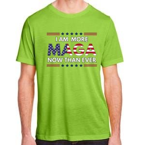 I Am More Maga Now Than Ever Trump Supporters American Adult ChromaSoft Performance T-Shirt