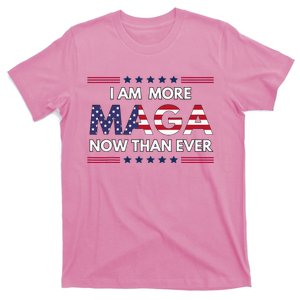 I Am More Maga Now Than Ever Trump Supporters American T-Shirt