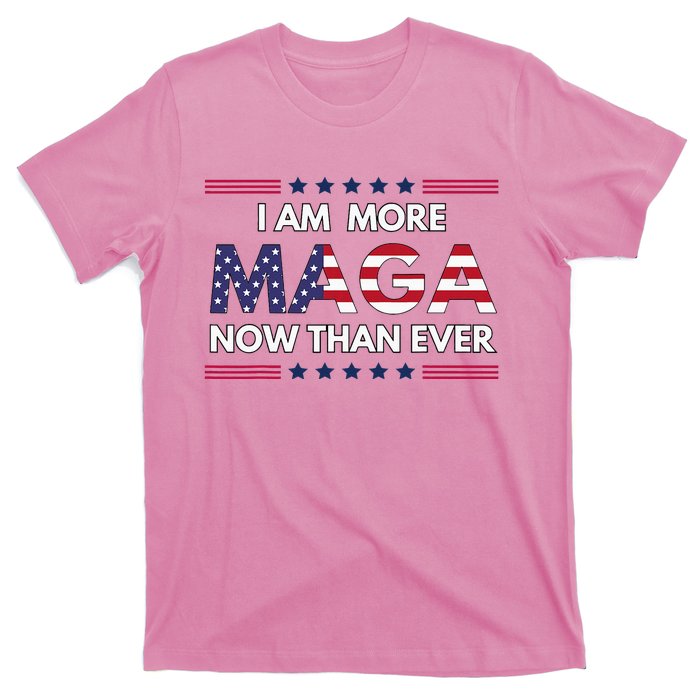 I Am More Maga Now Than Ever Trump Supporters American T-Shirt