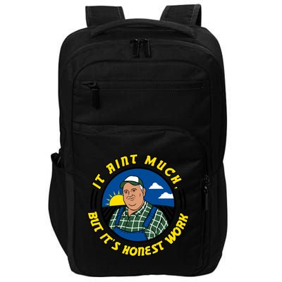 It Ain’t Much But It’s Honest Work Impact Tech Backpack