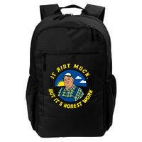 It Ain’t Much But It’s Honest Work Backpack