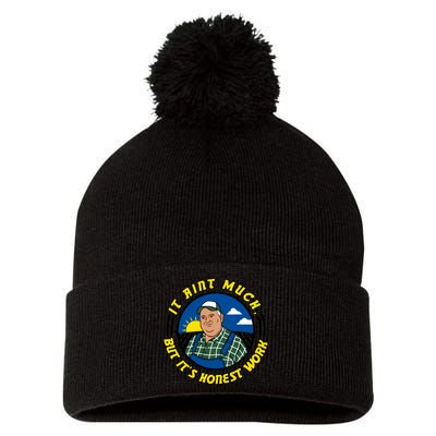 It Ain’t Much But It’s Honest Work Pom Pom 12in Knit Beanie