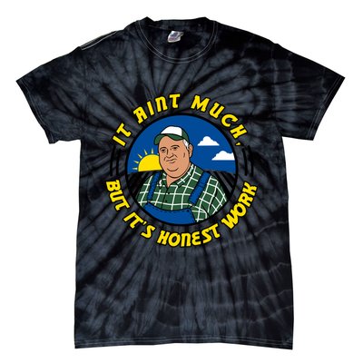 It Ain’t Much But It’s Honest Work Tie-Dye T-Shirt