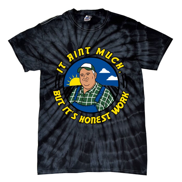 It Ain’t Much But It’s Honest Work Tie-Dye T-Shirt