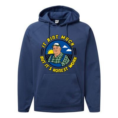 It Ain’t Much But It’s Honest Work Performance Fleece Hoodie