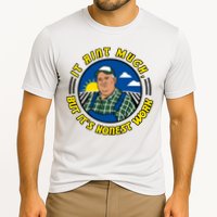 It Ain’t Much But It’s Honest Work Performance Shirt