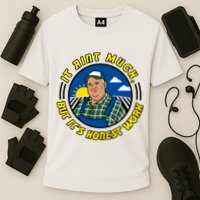 It Ain’t Much But It’s Honest Work Performance Shirt