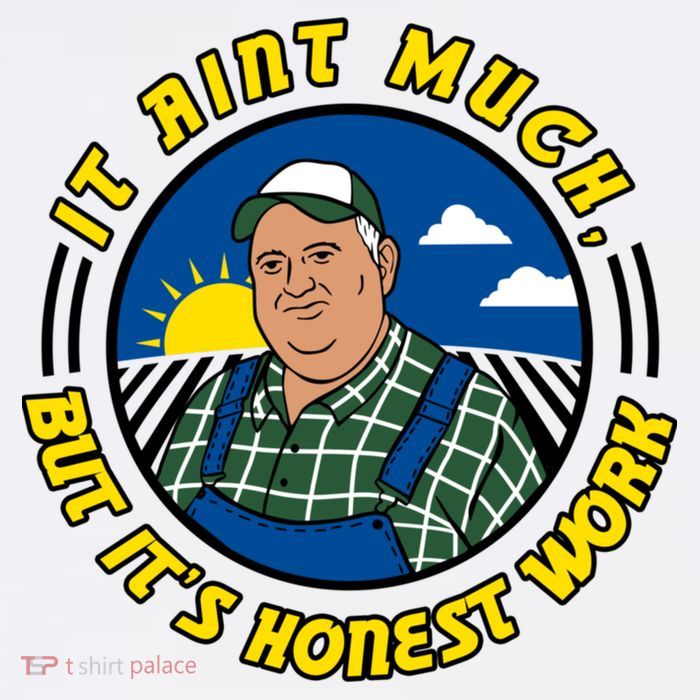 It Ain’t Much But It’s Honest Work Sweatshirt