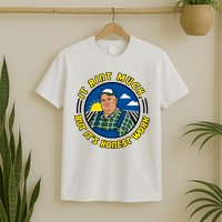 It Ain’t Much But It’s Honest Work T-Shirt