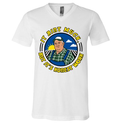 It Ain’t Much But It’s Honest Work V-Neck T-Shirt