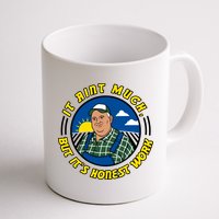 It Ain’t Much But It’s Honest Work Mug