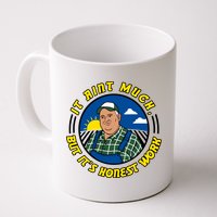 It Ain’t Much But It’s Honest Work Mug