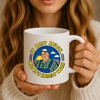 It Ain’t Much But It’s Honest Work Mug