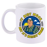 It Ain’t Much But It’s Honest Work 11oz C Handle Ceramic Mug
