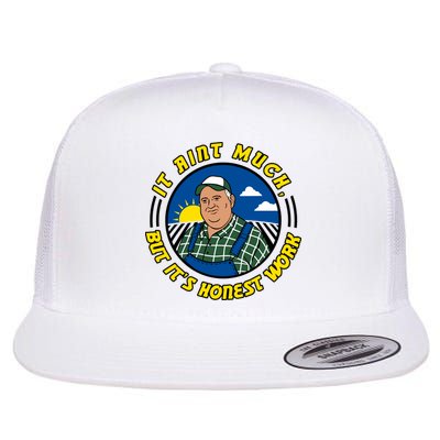 It Ain’t Much But It’s Honest Work Flatbill Hat